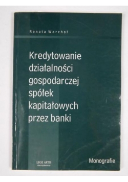 Kredytowanie działalności gospodarczej spółek kapitałowych przez banki