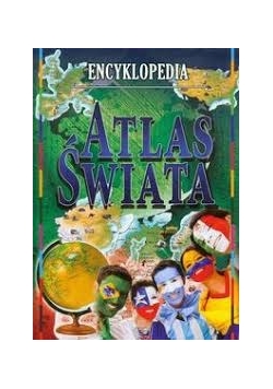 Encyklopedia. Atlas Świata