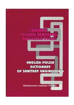 Słownik Techniki Sanitarnej Angielsko - Polski