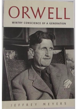 Orwell. Wintry Conscience of a Generation