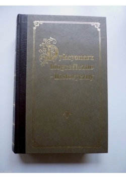Dykcyonarz Biograficzno - Historyczny TOMY I-II, reprint 1844