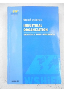Industrial organization. Organizacja rynku i konkurencja