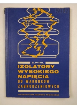 Izolatory wysokiego napięcia do warunków zabrudzeniowych