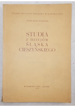 Studia z dziejów Śląska Cieszyńskiego