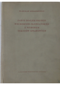 Zarys dzialektologii wschodnio-słowiańskiej z wyborem tekstów gwarowych