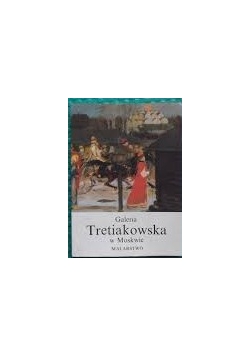 Galeria Tretiakowska w Moskwie -  Malarstwo