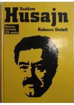 Saddam Husajn: absolutny władca Iraku