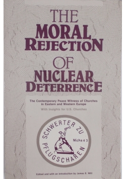 The Moral Rejection of Nuclear Deterrence