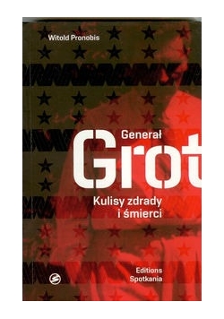 Pronobis Witold - Generał Grot