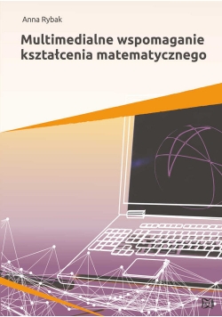 Multimedialne wspomaganie kształcenia matematycznego