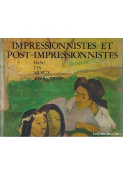 Impressionnistes et post - impressionnistes