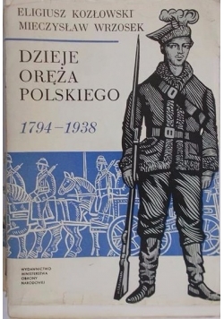 Dzieje oręża polskiego 1794-1938