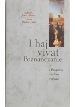 Januszkiewicz Marcin J. - I haj vivat Poznańczanie