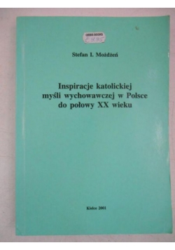 Inspiracje katolickiej myśli wychowawczej w Polsce do połowy XX wieku