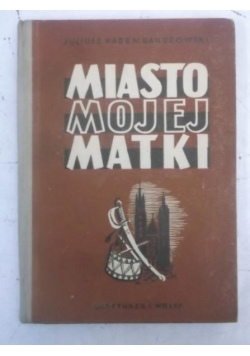 Miasto mojej matki, 1946 r.