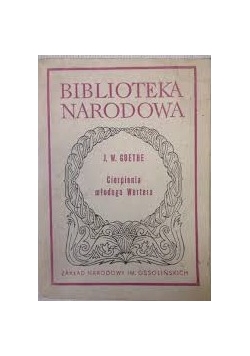 Biblioteka Narodowa. J. W. Goethe. Cierpienia młodego Wertera