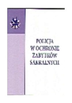 Policja w ochronie zabytków sakralnych