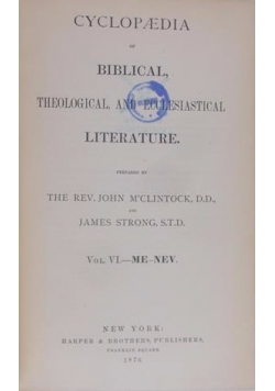 Cyclopedia Of Biblical, Theological, And Ecclesiastical Literature - Vol. Vi-Me-Nev, 1876 R.