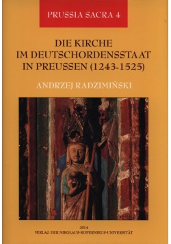 Die Kirche im Deutschordensstaat in Preussen 1243-1525