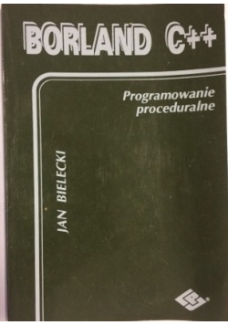 Borland C++. Programowanie proceduralne