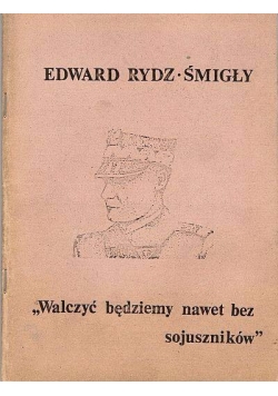 Walczyć będziemy nawet bez sojuszników
