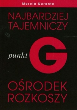 Punkt G Najbardziej tajemniczy ośrodek rozkoszy