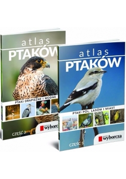 Atlas ptaków : ptaki pól, lasów i miast  - cz 1 / Ptaki drapieżne i wodne - cz 2.