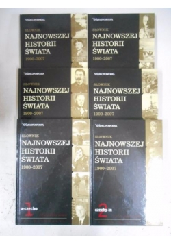 Słownik Najnowszej Historii Świata 1900-2007, Tom I-VI