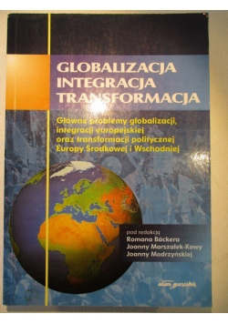 Globalizacja, integracja, transformacja