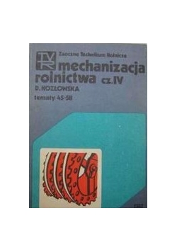 Mechanizacja rolnictwa cz. IV