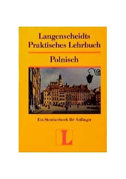 Langenscheidts Praktisches Lehrbuch. Polnisch