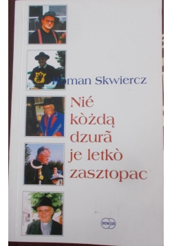 Nie kóżdą dzuia je letko zasztopac