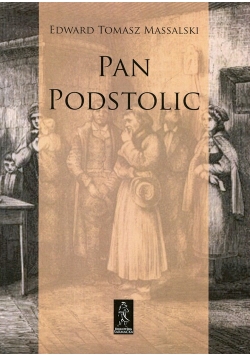 Pan Podstolic albo czym jesteśmy czym możemy być