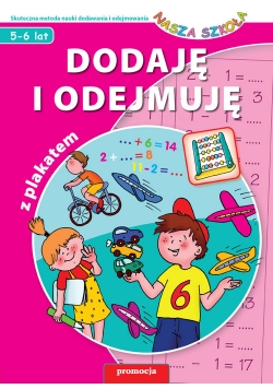 Dodaję i odejmuję Nasza szkoła 5-6 lat