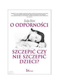 O Odporności Szczepić Czy Nie Szczepić Dzieci?