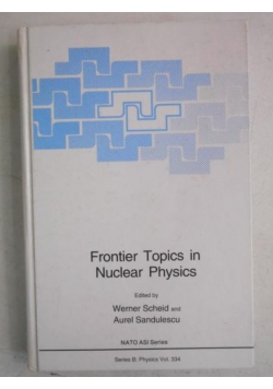 Frontier Topics in Nuclear Physics