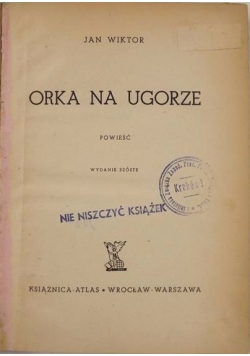 Orka na ugorze, 1936 r.; cz. 1