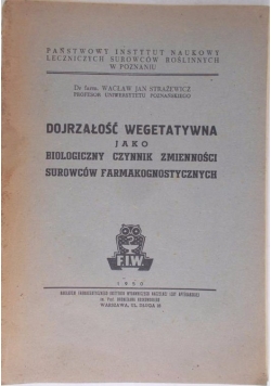Dojrzałość wegetatywna jako biologiczny czynnik zmienności surowców farmakognostycznych, 1950 r.