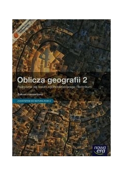 Oblicza geografii 2 Podręcznik z dostępem do Matura-ROM-U Zakres rozszerzony, Nowa Era
