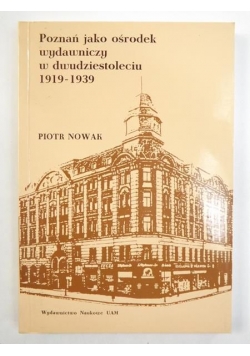 Poznań jako ośrodek wydawniczy w dwudziestoleciu 1919-1939