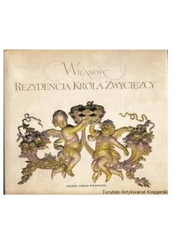 Wilanów Rezydencja Króla Zwycięzcy