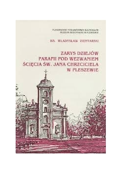 Zarys dziejów parafii pod wezwaniem Ścięcia św. Jana Chrzciciela w Pleszewie