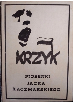 Krzyk, Piosenki Jacka Kaczmarskiego