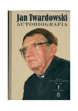 Autobiografia. Myśli nie tylko o sobie, t. 1