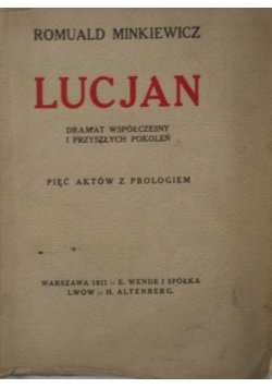 Lucjan - Dramat Współczesny i Przyszłych Pokoleń,1911 r.