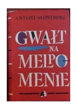 Gwałt na Melpomenie, tom I