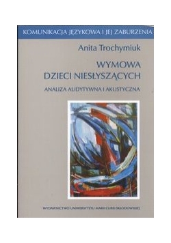 Wymowa dzieci niesłyszących Analiza audystywna i akustyczna