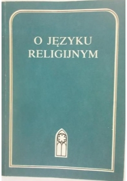 Karpluk Maria (red.) - O języku religijnym