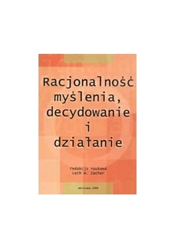Racjonalność myślenia, decydowanie i działanie