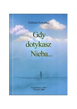 Gdy dotykasz nieba...